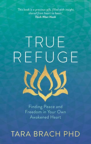 9781781802663: True Refuge: Finding Peace and Freedom in Your Own Awakened Heart