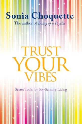 Beispielbild fr Trust Your Vibes: Secret Tools for Six-Sensory Living zum Verkauf von WorldofBooks