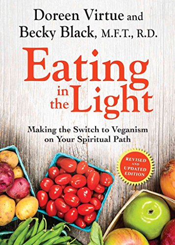 9781781802885: Eating In The Light: Making the Switch to Vegetarianism on Your Spiritual Path: Making the Switch to Veganism on Your Spiritual Path