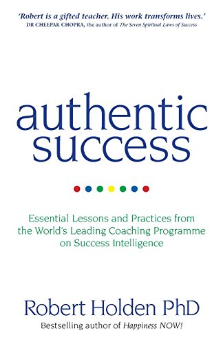 Stock image for Authentic Success: Essential Lessons and Practices from the World's Leading Coaching Programme on Success Intelligence for sale by ThriftBooks-Atlanta