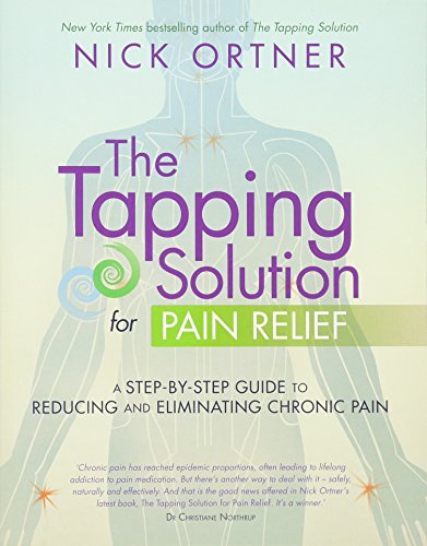 Beispielbild fr The Tapping Solution for Pain Relief: A Step-by-Step Guide to Reducing and Eliminating Chronic Pain zum Verkauf von WorldofBooks