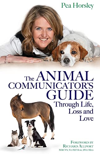 Beispielbild fr The Animal Communicator  s Guide Through Life, Loss and Love zum Verkauf von WorldofBooks