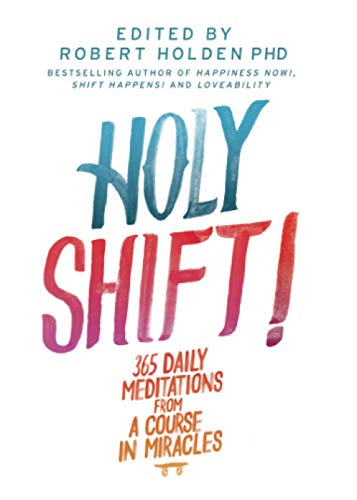 Beispielbild fr Holy Shift!: 365 Daily Meditations from A Course in Miracles zum Verkauf von WorldofBooks