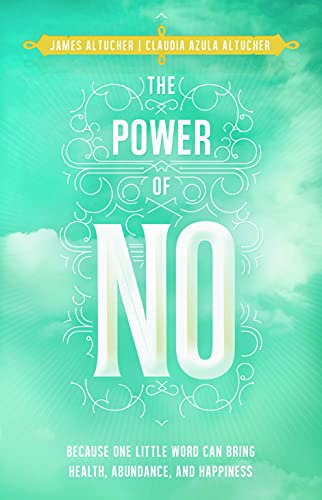 Beispielbild fr The Power of No: Because One Little Word Can Bring Health, Abundance And Happiness zum Verkauf von WorldofBooks