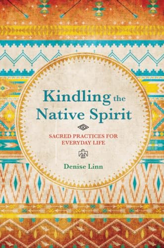 9781781803516: Kindling the Native Spirit: Sacred Practices for Everyday Life