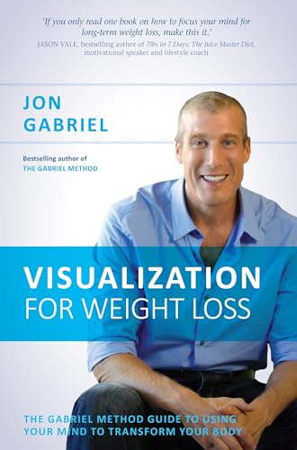 Beispielbild fr Visualization for Weight Loss: The Gabriel Method Guide to Using Your Mind to Transform Your Body zum Verkauf von WorldofBooks