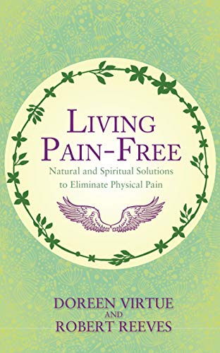 Stock image for Living Pain-Free: Natural and Spiritual Solutions to Eliminate Physical Pain for sale by WorldofBooks