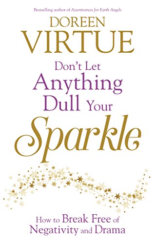 Stock image for Don't Let Anything Dull Your Sparkle: How to Break Free of Negativity and Drama for sale by Bayside Books