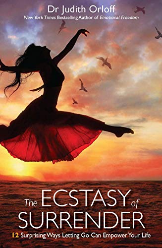 Imagen de archivo de The Ecstasy of Surrender: 12 Surprising Ways Letting Go Can Empower Your Life a la venta por SecondSale