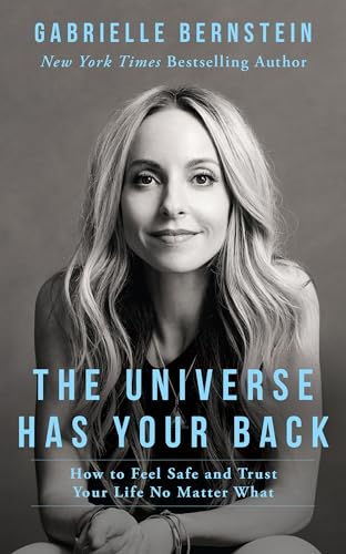 9781781804254: The Universe Has Your Back: How to Feel Safe and Trust Your Life No Matter What