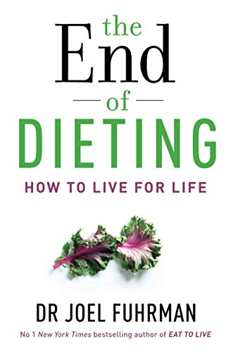9781781804346: The End of Dieting: How to Live for Life