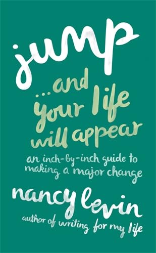 Imagen de archivo de Jump. and Your Life Will Appear: An Inch-by-Inch Guide to Making a Major Change a la venta por ThriftBooks-Dallas