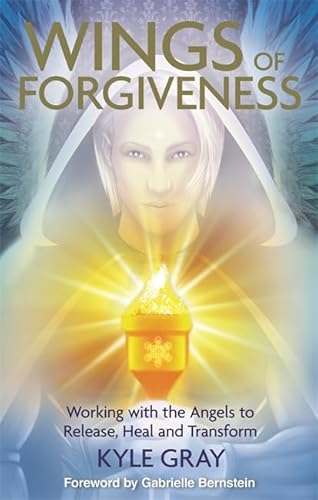 Stock image for Wings of Forgiveness: Working With The Angels To Release, Heal And Transform for sale by WorldofBooks