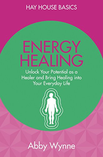 Stock image for Energy Healing: Unlock Your Potential as a Healer and Bring Healing into Your Everyday Life for sale by Decluttr