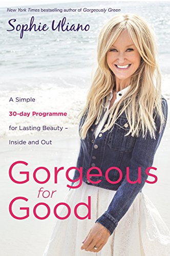 9781781804872: Gorgeous for Good: A Simple 30-Day Programme for Lasting Beauty – Inside and Out