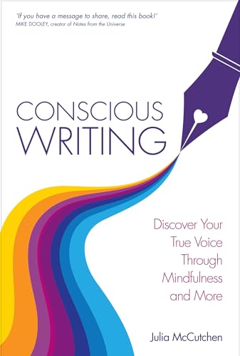 Stock image for Conscious Writing: Discover Your True Voice Through Mindfulness and More for sale by Hippo Books