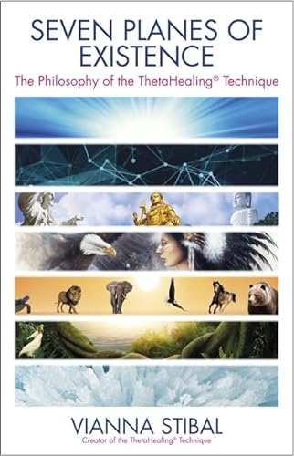 9781781805459: Seven Planes of Existence: The Philosophy Behind the ThetaHealing Technique: The Philosophy of the ThetaHealing Technique