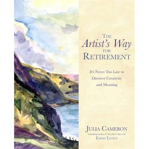 9781781805619: The Artist's Way for Retirement: It's Never Too Late to Discover Creativity and Meaning