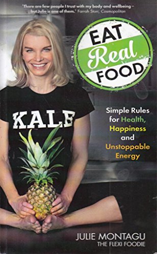 Stock image for Eat Real Food: Simple Rules for Health, Happiness and Unstoppable Energy for sale by Orion Tech