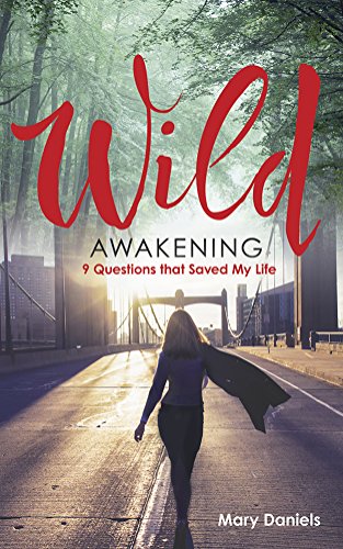 Stock image for Wild Awakening : 9 Questions That Saved My Life for sale by Better World Books: West