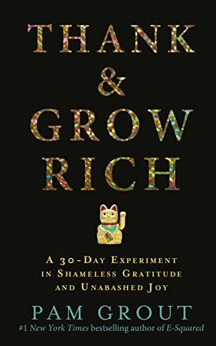 Beispielbild fr Thank & Grow Rich: A 30-Day Experiment in Shameless Gratitude and Unabashed Joy zum Verkauf von WorldofBooks