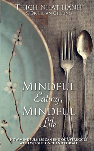 Stock image for Mindful Eating, Mindful Life: How Mindfulness Can End Our Struggle with Weight Once and For All for sale by Simply Read Books