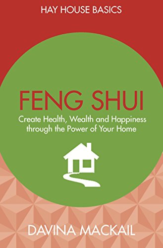 Beispielbild fr Feng Shui : Create Health, Wealth and Happiness Through the Power of Your Home zum Verkauf von Better World Books