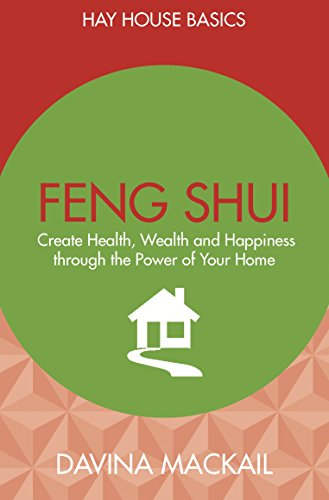 9781781806296: Feng Shui: Create Health, Wealth and Happiness Through the Power of Your Home (Hay House Basics)