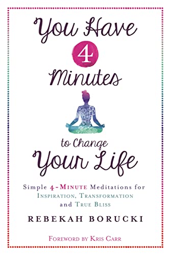 Image d?archive pour You Have 4 Minutes to Change Your Life: Simple 4-Minute Meditations for Inspiration, Transformation and True Bliss