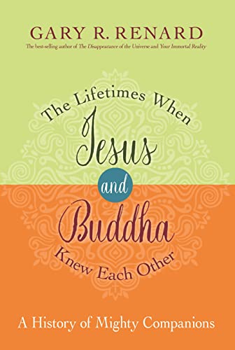 Stock image for The Lifetimes When Jesus and Buddha Knew Each Other: A History of Mighty Companions for sale by WorldofBooks