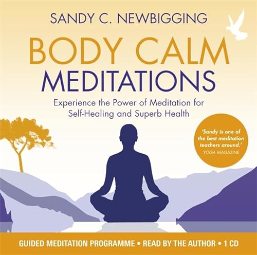 Beispielbild fr Body Calm Meditations: Experience the Power of Meditation for Self-Healing and Superb Health zum Verkauf von WorldofBooks