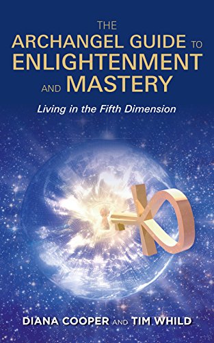 Beispielbild fr The Archangel Guide to Enlightenment and Mastery: Living in the Fifth Dimension zum Verkauf von Zoom Books Company