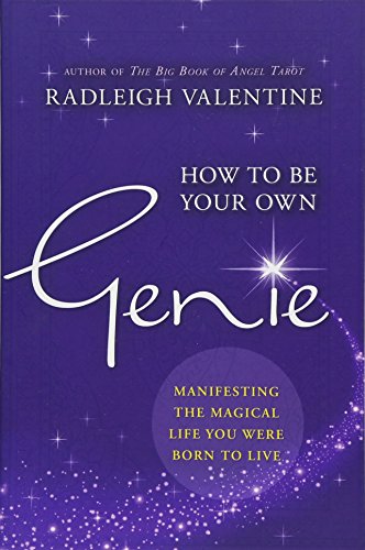 9781781807026: How to be Your Own Genie: Manifesting the Magical Life You Were Born to Live