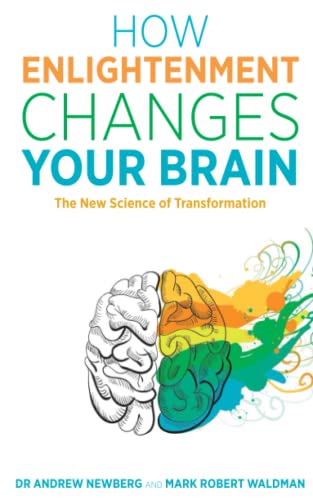 Stock image for How Enlightenment Changes Your Brain: The New Science of Transformation for sale by WorldofBooks