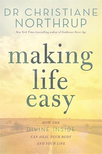 Stock image for Making Life Easy: How the Divine Inside Can Heal Your Body and Your Life for sale by WorldofBooks