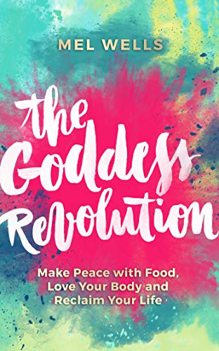 Beispielbild für The Goddess Revolution: Make Peace with Food, Love Your Body and Reclaim Your Life zum Verkauf von SecondSale