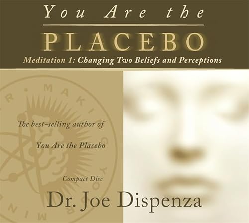 Beispielbild fr You Are the Placebo Meditation 1 - Revised Edition: Changing Two Beliefs and Perceptions zum Verkauf von Goodwill Books