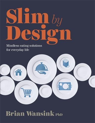 Imagen de archivo de Slim by Design: Mindless Eating Solutions for Everyday Life a la venta por Bookmans