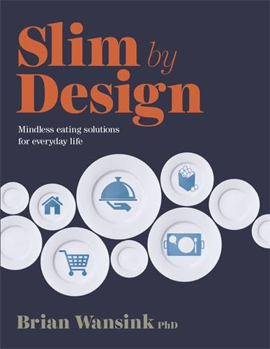Stock image for Slim by Design: Mindless Eating Solutions for Everyday Life for sale by Bookmans