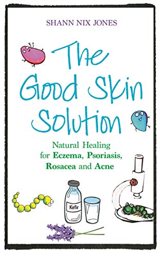 Stock image for The Good Skin Solution: Natural Healing for Eczema, Psoriasis, Rosacea and Acne for sale by WorldofBooks