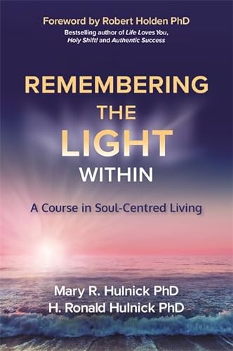 9781781808429: Remembering the Light Within: A Course in Soul-Centred Living