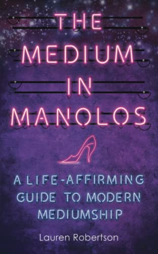 Imagen de archivo de The Medium in Manolos : A Life-Affirming Guide to Modern Mediumship a la venta por Better World Books