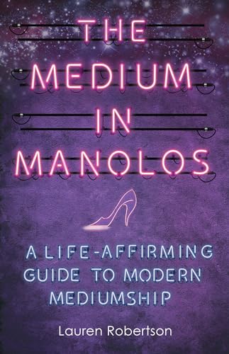 Stock image for The Medium in Manolos : A Life-Affirming Guide to Modern Mediumship for sale by Better World Books