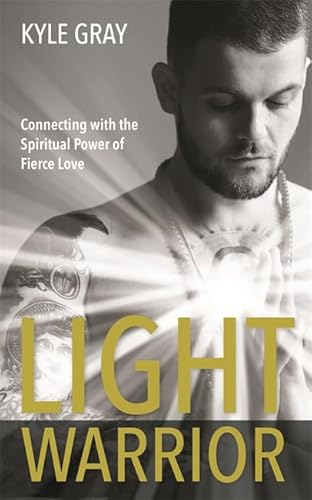 Beispielbild fr Light Warrior: Connecting with the Spiritual Power of Fierce Love zum Verkauf von WorldofBooks