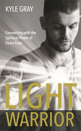 Stock image for Light Warrior: Connecting with the Spiritual Power of Fierce Love for sale by WorldofBooks