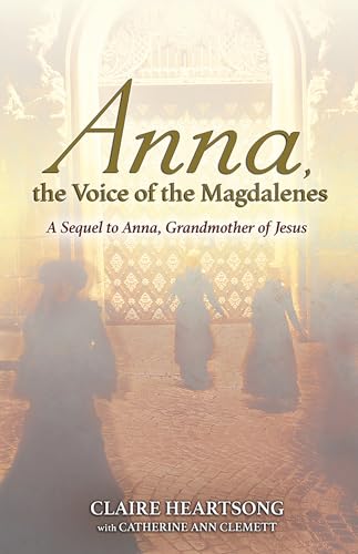 Stock image for Anna, the Voice of the Magdalenes: A Sequel to Anna, Grandmother of Jesus (Paperback or Softback) for sale by BargainBookStores