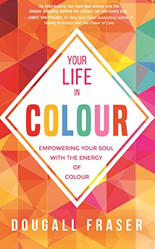 Beispielbild fr Your Life in Colour: Empowering Your Soul With The Energy Of Colour zum Verkauf von WorldofBooks