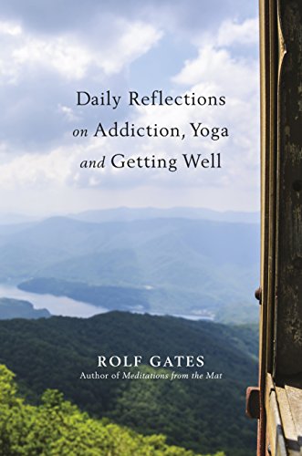Stock image for Daily Reflections on Addiction, Yoga, and Getting Well for sale by ThriftBooks-Dallas