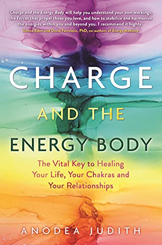 9781781809938: Charge and the Energy Body: The Vital Key to Healing Your Life, Your Chakras and Your Relationships