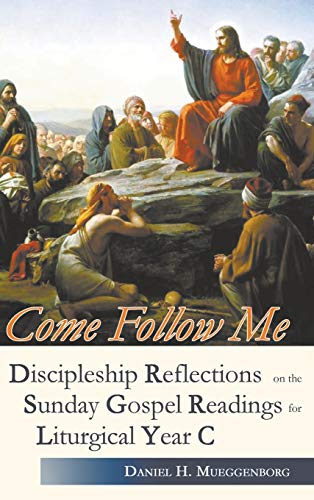 9781781820377: Come Follow Me. Discipleship Reflections on the Sunday Gospel Readings for Liturgical Year C